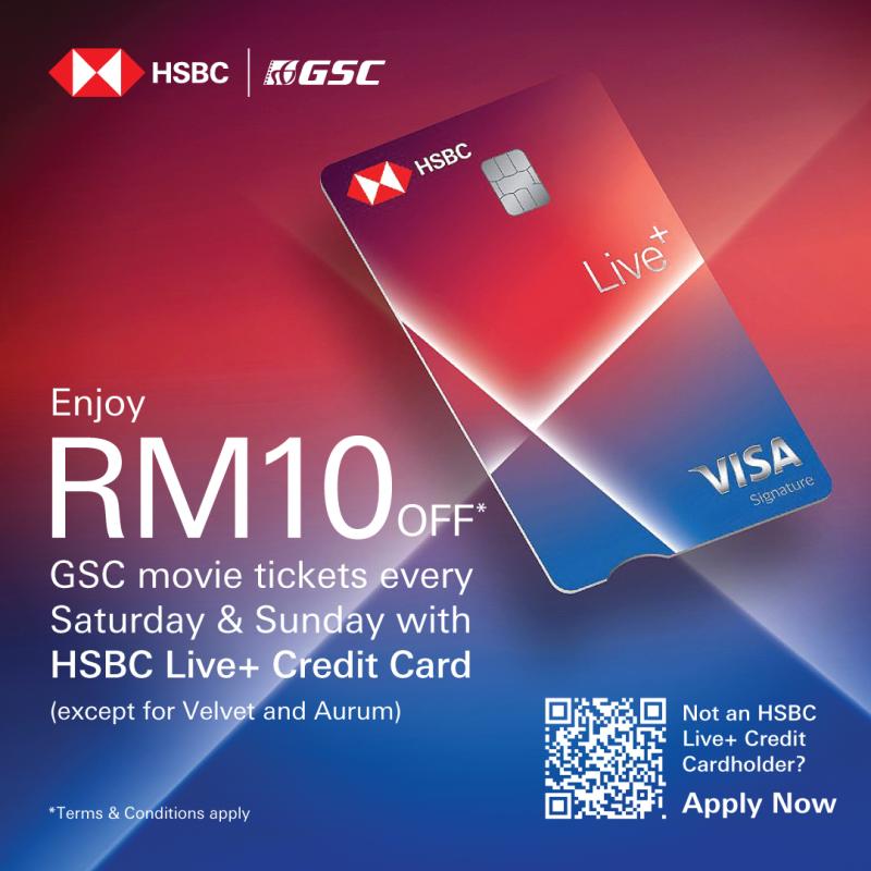 Enjoy RM10 OFF GSC movie tickets every Saturday and Sunday with your HSBC Live+ Credit Card!