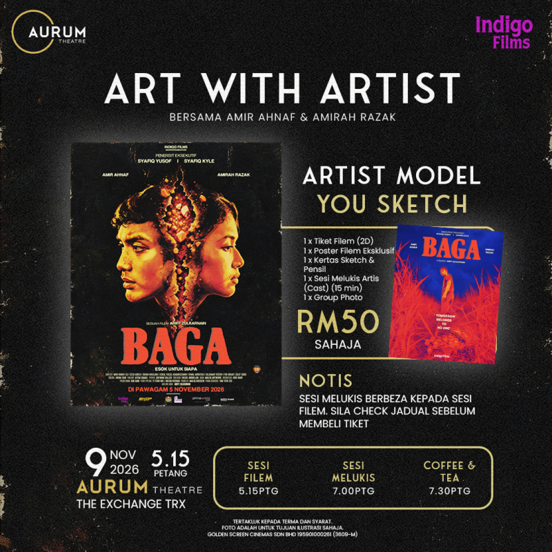 Tayangan khas & Art with Artis “Baga” di Aurum Theatre, The Exchange TRX