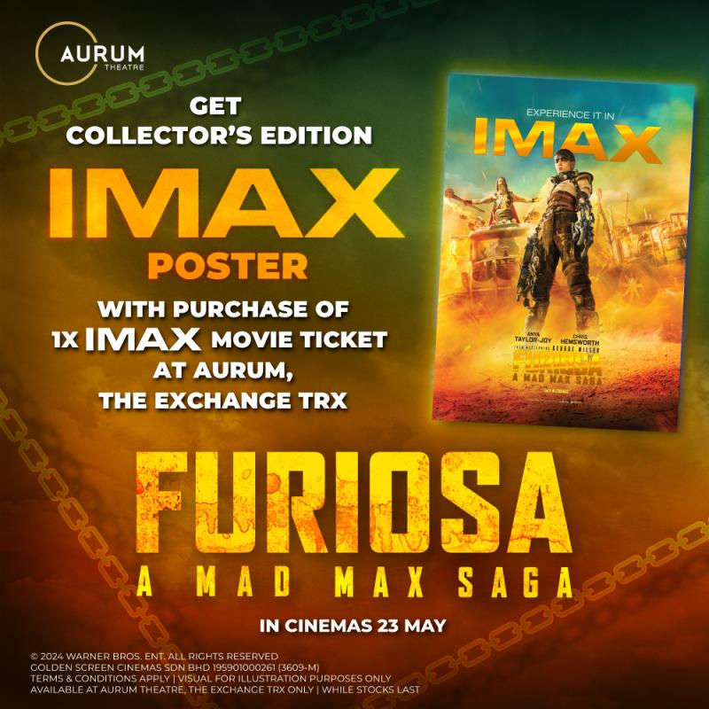 Furiosa: A Mad Max Saga [IMAX Poster Redemption]