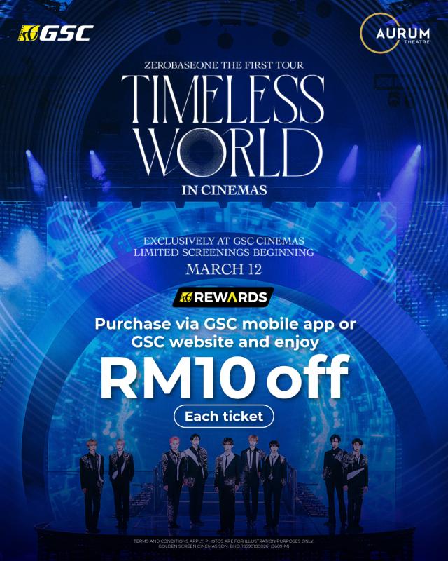 ZEROBASEONE TIMELESS WORLD IN CINEMAS– Purchase via GSC Mobile App and GSC Website and enjoy RM10 off each ticket