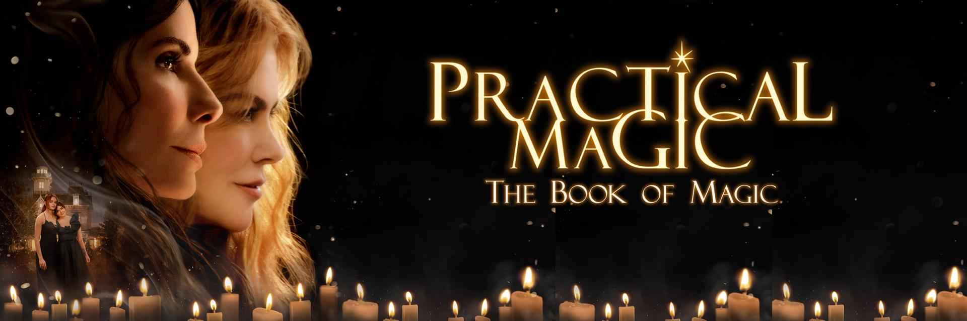 Practical Magic:The Book Of Magic Movie 